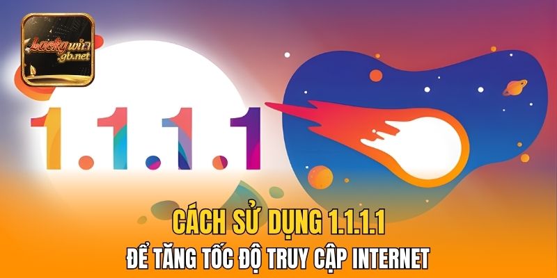 Cách sử dụng 1.1.1.1