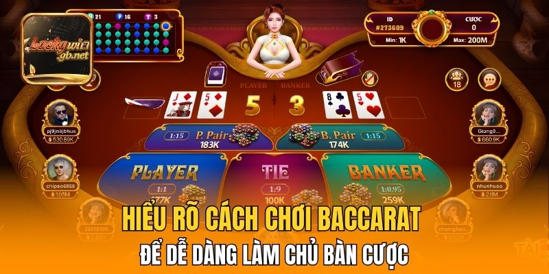 Hiểu rõ cách chơi Baccarat để dễ dàng làm chủ bàn cược